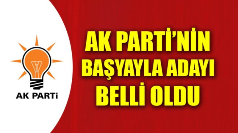 AK Parti'nin Başyayla Belediye Başkan Adayı belli oldu